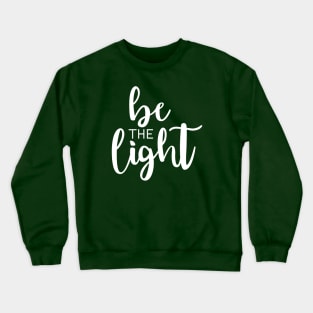 Be The Light White Crewneck Sweatshirt